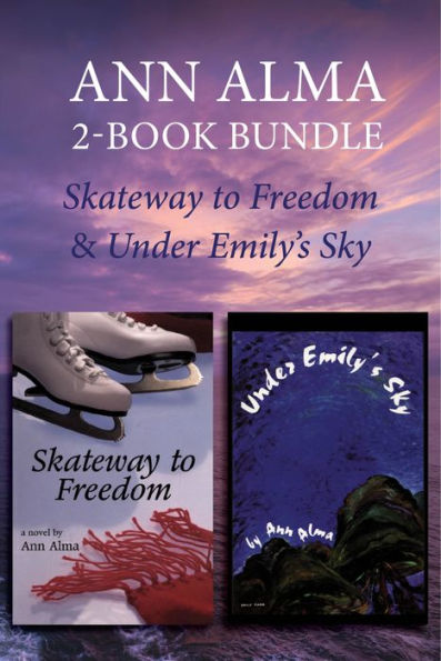 Ann Alma Children's Library 2-Book Bundle: Skateway to Freedom / Under Emily's Sky