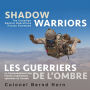 Shadow Warriors / Les Guerriers de l'Ombre: The Canadian Special Operations Forces Command / Le Commandement des Forces d'Opérations Spéciales du Canada