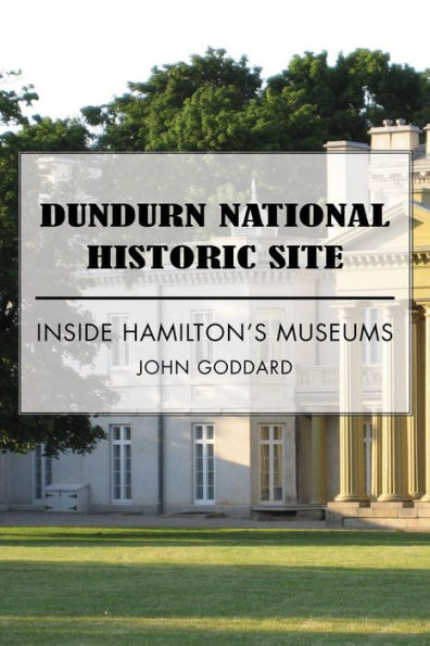 Dundurn National Historic Site: Inside Hamilton's Museums