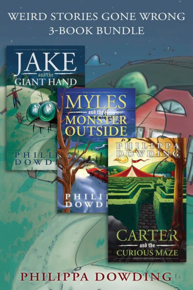 Weird Stories Gone Wrong 3-Book Bundle: Carter and the Curious Maze / Myles and the Monster Outside / Jake and the Giant Hand