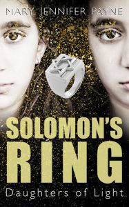 Title: Solomon's Ring: Daughters of Light, Author: Mary Jennifer Payne