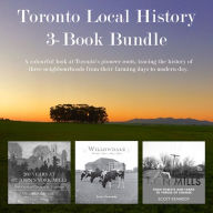 Title: Toronto Local History 3-Book Bundle: Don Mills / 200 Years at St. John's York Mills / Willowdale, Author: Scott Kennedy