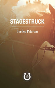 Title: Stagestruck: The Saddle Creek Series, Author: Shelley Peterson