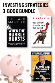 Title: Investing Strategies 3-Book Bundle: How to Profit from the Next Bull Market / When the Bubble Bursts / In Your Best Interest, Author: Alan Dustin