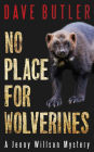 No Place for Wolverines (Jenny Willson Series #2)