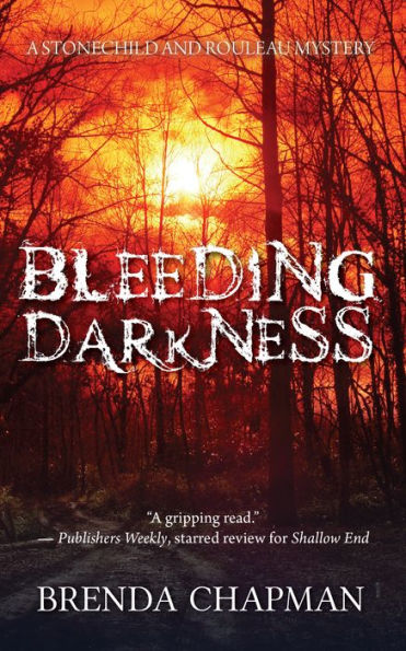 Bleeding Darkness: A Stonechild and Rouleau Mystery