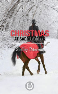 Title: Christmas at Saddle Creek (Saddle Creek Series #5), Author: Shelley Peterson
