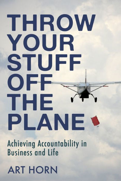 Throw Your Stuff Off the Plane: Achieving Accountability Business and Life