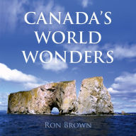 Title: Canada's World Wonders, Author: Ron Brown