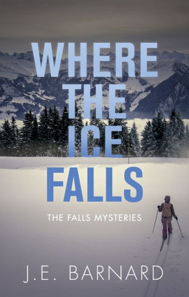 Where The Ice Falls: Falls Mysteries