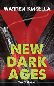 Title: New Dark Ages (X Gang Series #2), Author: Warren Kinsella