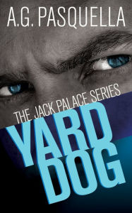 Title: Yard Dog, Author: A.G. Pasquella