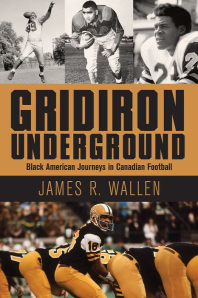 Gridiron Underground: Black American Journeys Canadian Football