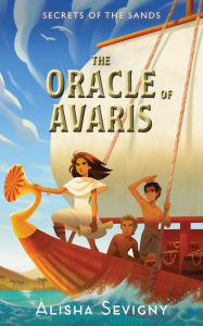 Title: The Oracle of Avaris, Author: Alisha Sevigny