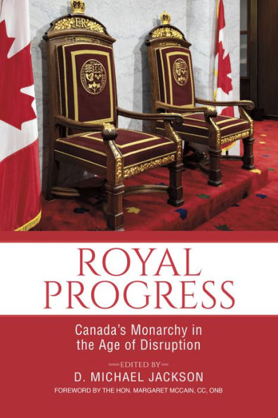 Royal Progress: Canada's Monarchy the Age of Disruption