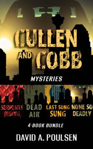 Title: Cullen and Cobb Mysteries 4-Book Bundle: None So Deadly / Last Song Sung / Dead Air / Serpents Rising, Author: David A. Poulsen