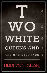 Free book texts downloads Two White Queens and the One-Eyed Jack