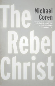 Free downloadable pdf textbooks The Rebel Christ 9781459748514