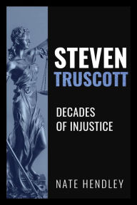 Title: Steven Truscott: Decades of Injustice, Author: Nate Hendley