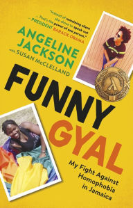 Title: Funny Gyal: My Fight Against Homophobia in Jamaica, Author: Angeline Jackson