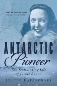 Download pdfs of textbooks Antarctic Pioneer: The Trailblazing Life of Jackie Ronne 9781459749535 by Joanna Kafarowski (English Edition)