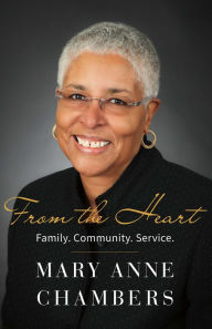 Title: From the Heart: Family. Community. Service., Author: Mary Anne Chambers