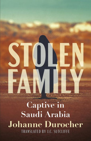 Stolen Family: Captive Saudi Arabia