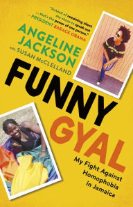 Title: Funny Gyal: My Fight Against Homophobia in Jamaica, Author: Angeline Jackson