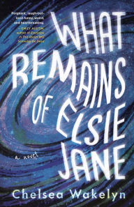 Pdf ebooks downloads search What Remains of Elsie Jane 9781459750845 (English Edition) MOBI RTF iBook by Chelsea Wakelyn, Chelsea Wakelyn
