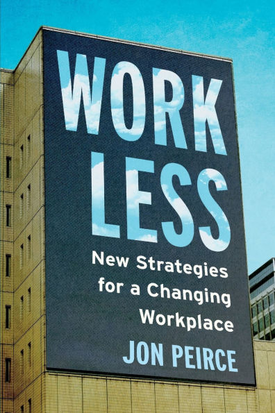 Work Less: New Strategies for a Changing Workplace