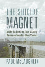 The Suicide Magnet: Inside the Battle to Erect a Safety Barrier on Toronto's Bloor Viaduct