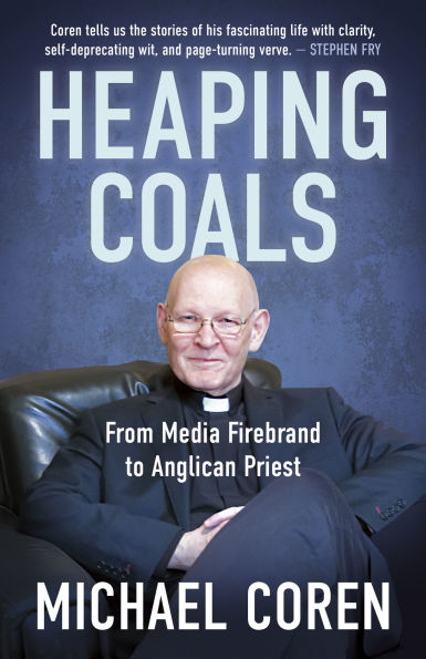 Heaping Coals: From Media Firebrand to Anglican Priest
