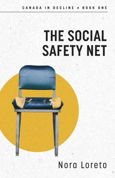 The Social Safety Net: Canada Decline Book I