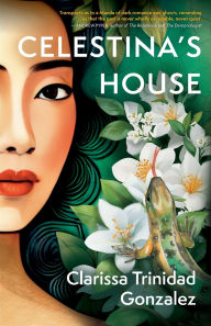 Read online books for free without download Celestina's House by Clarissa Trinidad Gonzalez 9781459754003