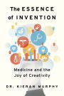 The Essence of Invention: Medicine and the Joy of Creativity