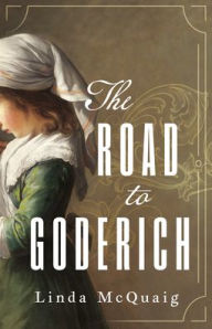 Title: The Road to Goderich, Author: Linda McQuaig