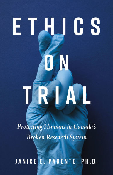 Ethics on Trial: Protecting Humans in Canada's Broken Research System