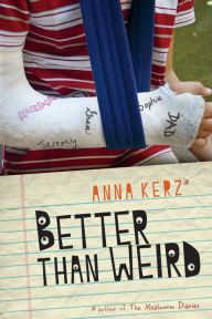 Title: Better Than Weird, Author: Anna Kerz