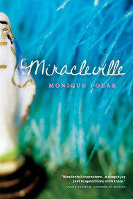 Title: Miracleville, Author: Monique Polak