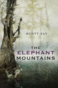 Title: The Elephant Mountains, Author: Scott Ely