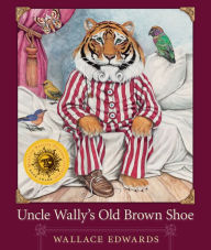 Title: Uncle Wally's Old Brown Shoe, Author: Wallace Edwards