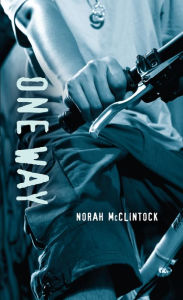 Title: One Way, Author: Norah McClintock