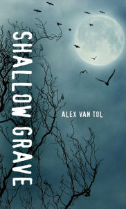 Title: Shallow Grave, Author: Alex Van Tol