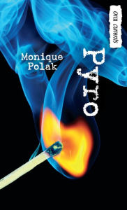 Title: Pyro, Author: Monique Polak