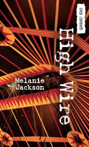 Title: High Wire, Author: Melanie Jackson