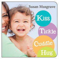 Title: Kiss, Tickle, Cuddle, Hug, Author: Susan Musgrave
