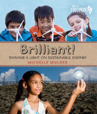 Title: Brilliant!: Shining a light on sustainable energy, Author: Michelle Mulder