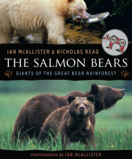 Title: The Salmon Bears: Giants of the Great Bear Rainforest, Author: Nicholas Read