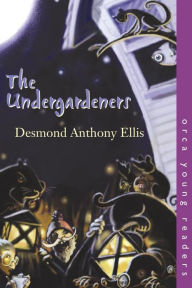Title: The Undergardeners, Author: Desmond Anthony Ellis