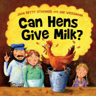 Title: Can Hens Give Milk?, Author: Joan Betty Stuchner
